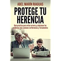 Los mejores  - PROTEGE TU HERENCIA: Guía práctica para evitar errores y solucionar los problemas más comunes en Herencias y Testamentos